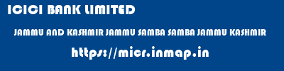 micr code of ICICI BANK LIMITED JAMMU AND KASHMIR JAMMU SAMBA SAMBA JAMMU KASHMIR ICICI BANK LIMITED JAMMU AND KASHMIR JAMMU SAMBA SAMBA JAMMU KASHMIR micr code